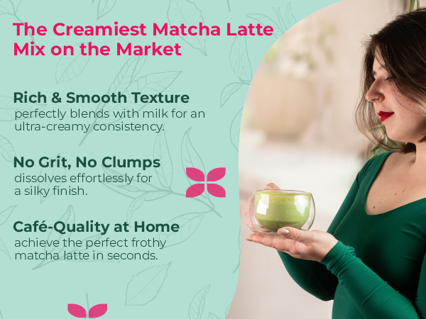 Woman holding a cup of matcha latte, with text highlighting features of a creamy matcha latte mix.